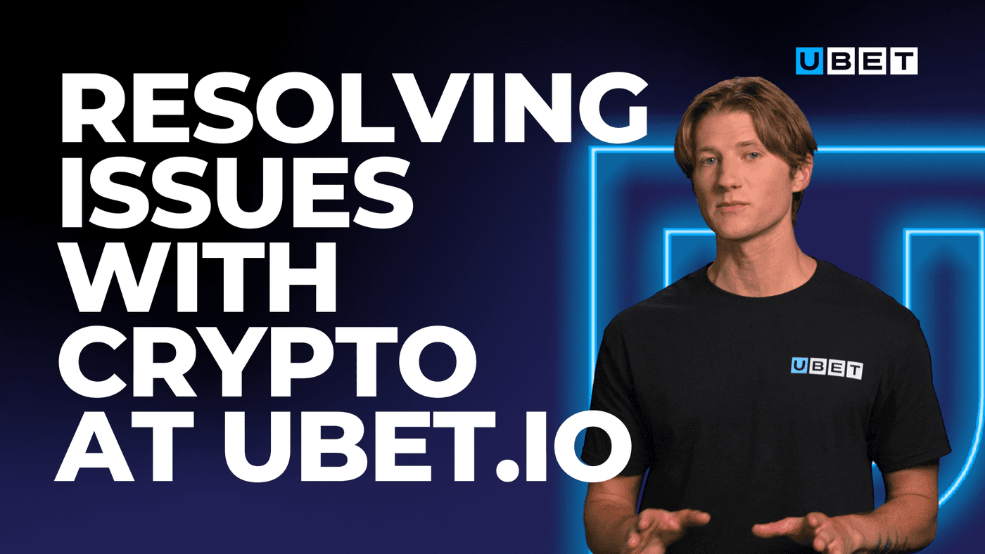 Troubleshooting Crypto Deposits & Withdrawals on UBET.io