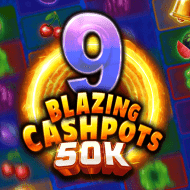 9 Blazing Cashpots 50K