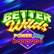 Better Wilds PowerPlay Jackpot